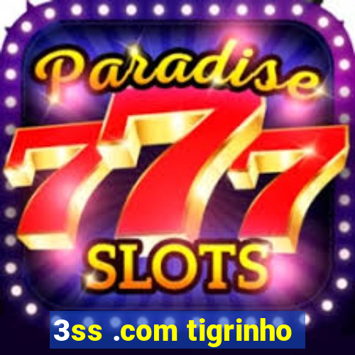 3ss .com tigrinho